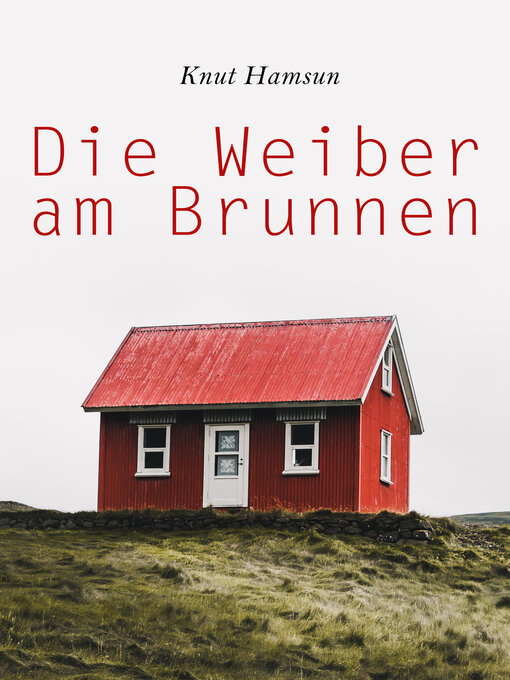 Title details for Die Weiber am Brunnen by Knut Hamsun - Available